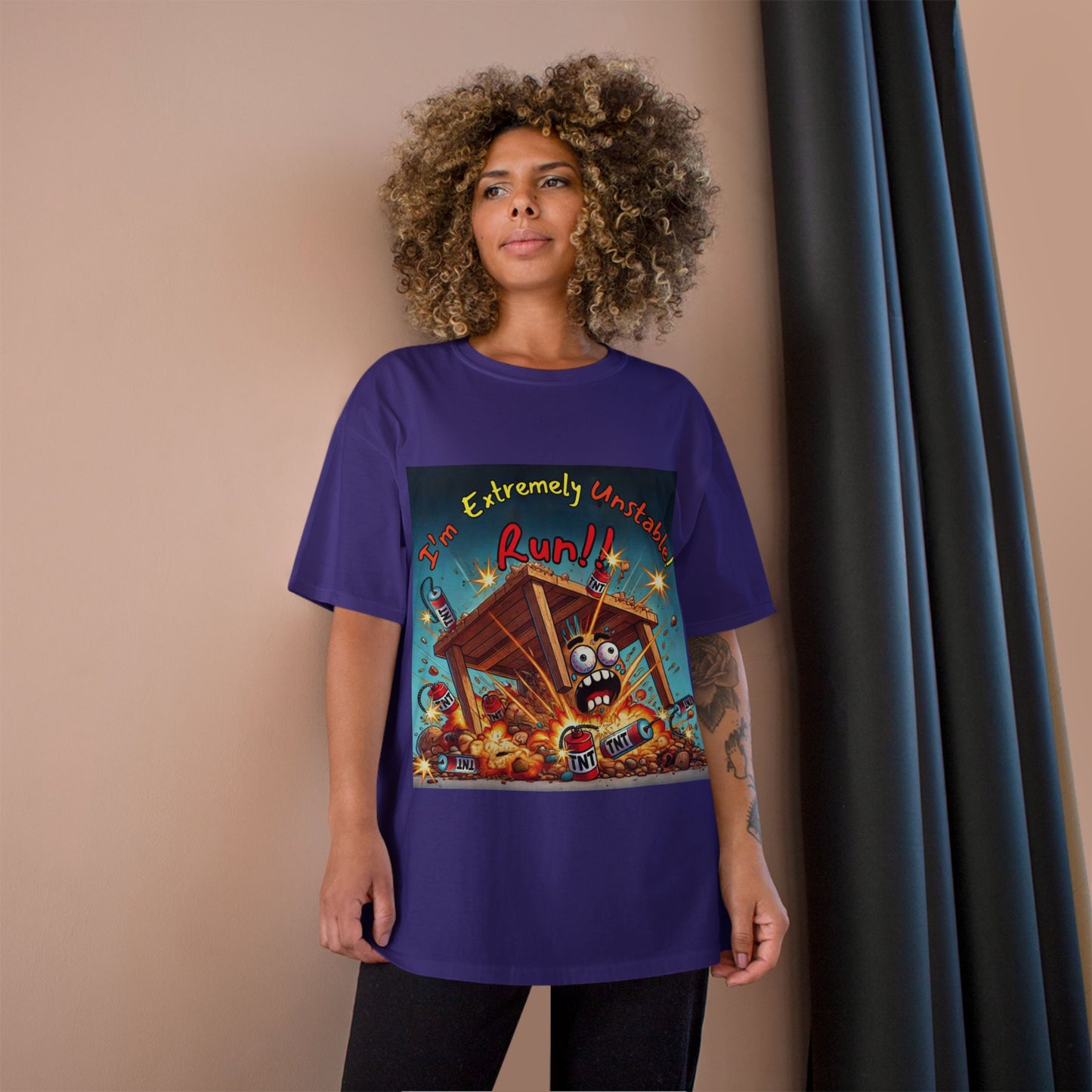 Champion T-Shirt - “I'm Extremely Unstable! Run!”