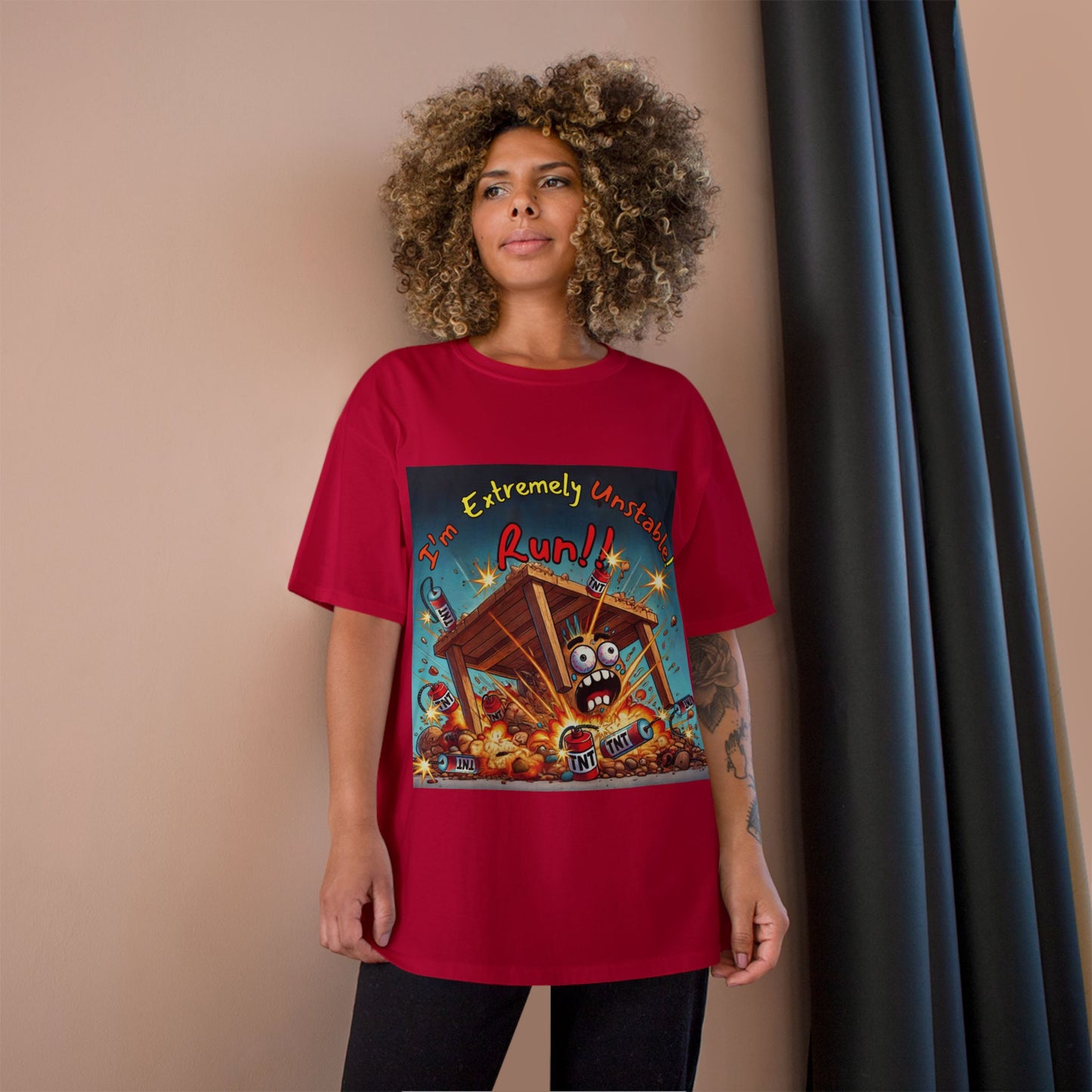 Champion T-Shirt - “I'm Extremely Unstable! Run!”