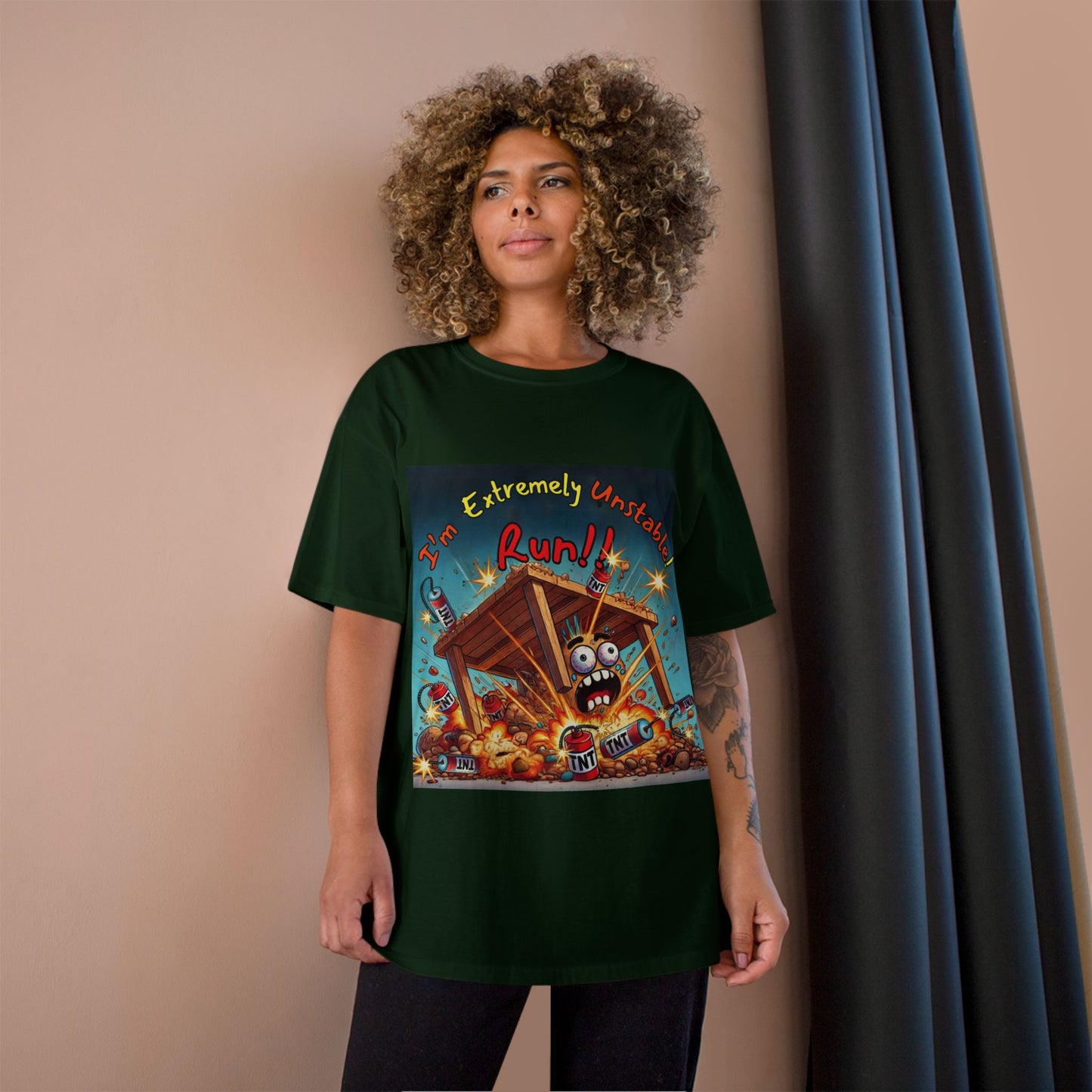 Champion T-Shirt - “I'm Extremely Unstable! Run!”