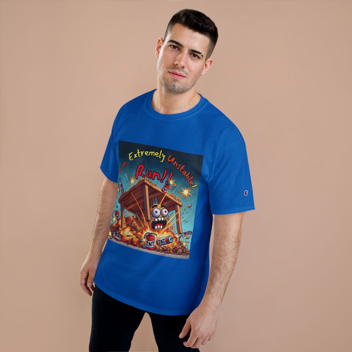 Champion T-Shirt - “I'm Extremely Unstable! Run!”