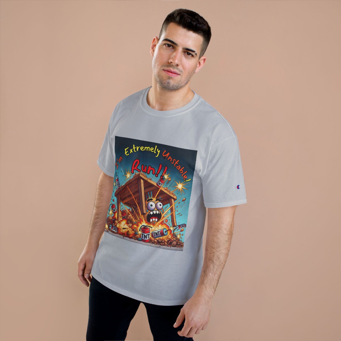 Champion T-Shirt - “I'm Extremely Unstable! Run!”