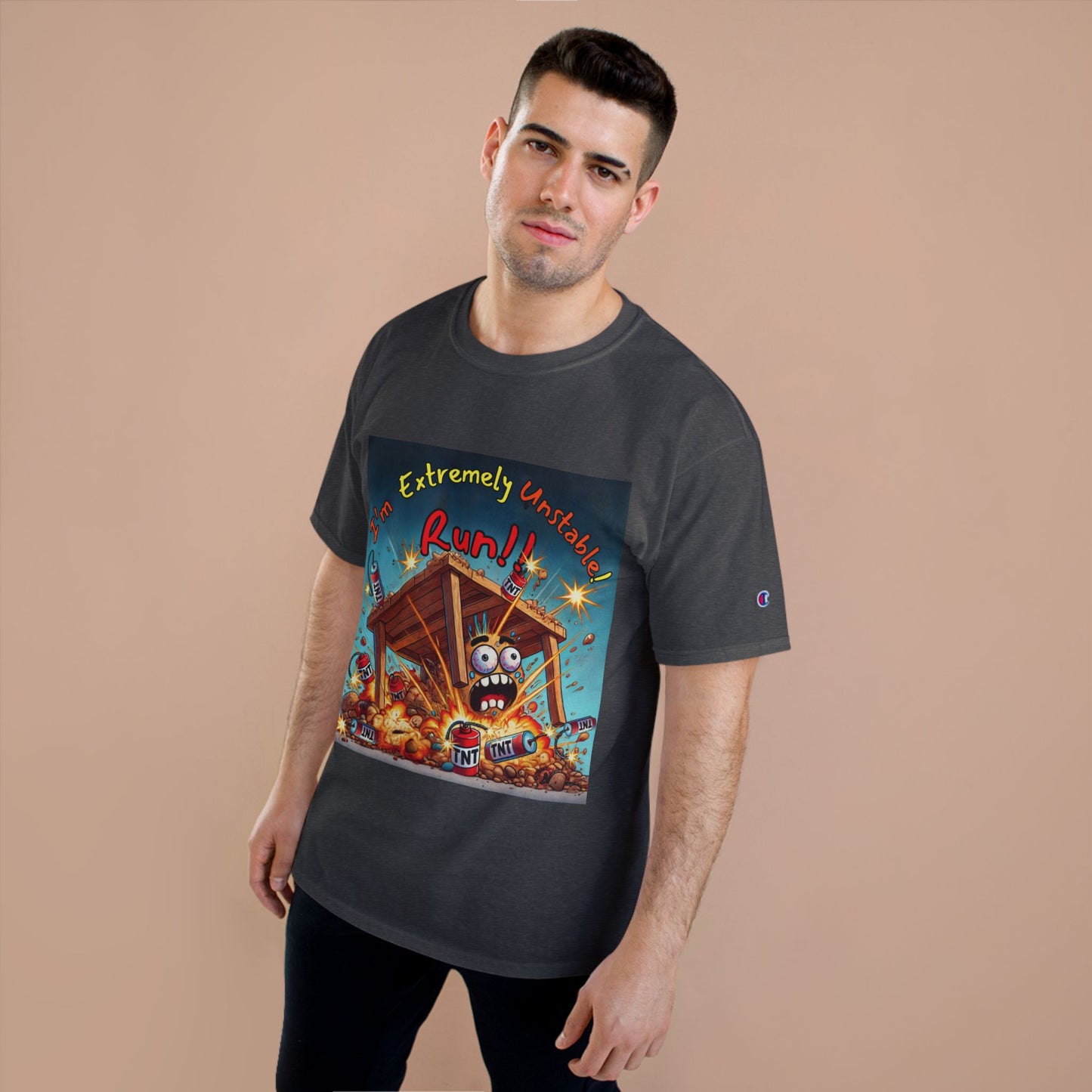 Champion T-Shirt - “I'm Extremely Unstable! Run!”