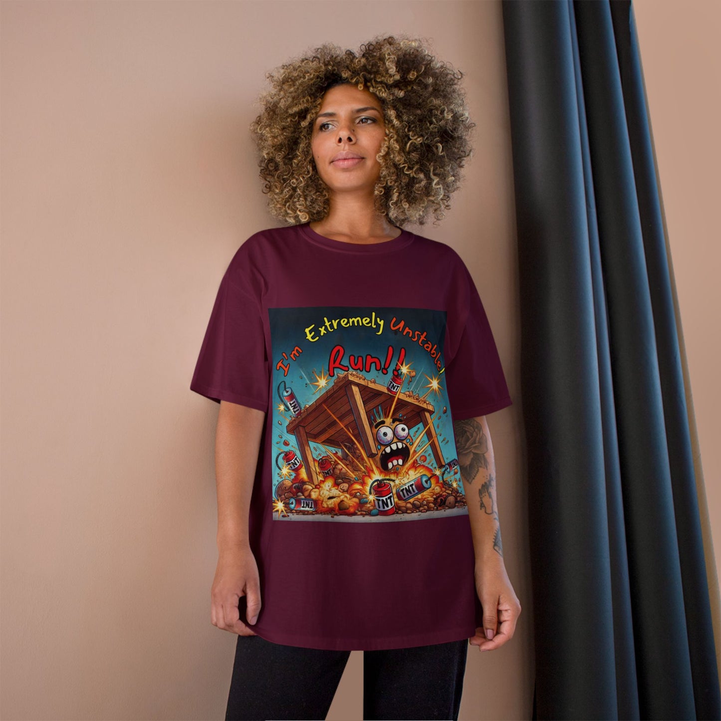 Champion T-Shirt - “I'm Extremely Unstable! Run!”