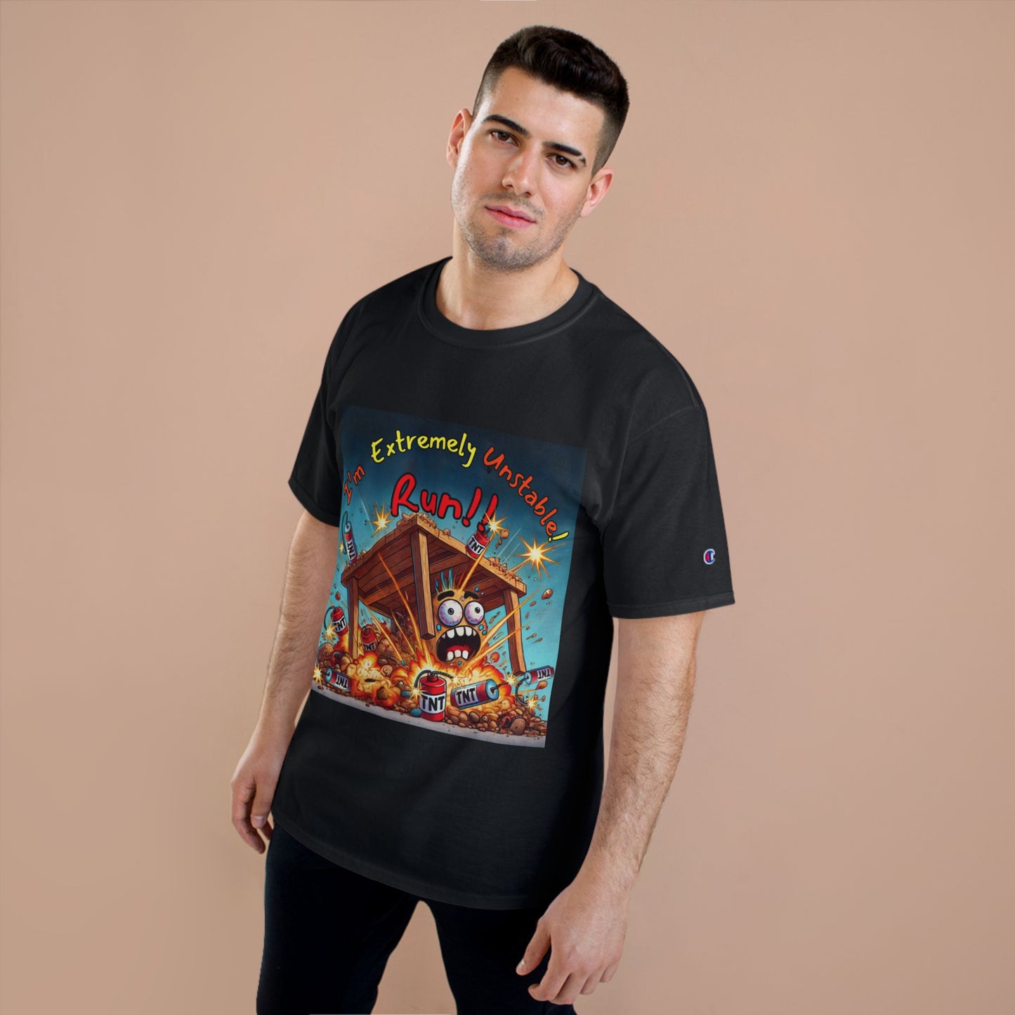 Champion T-Shirt - “I'm Extremely Unstable! Run!”