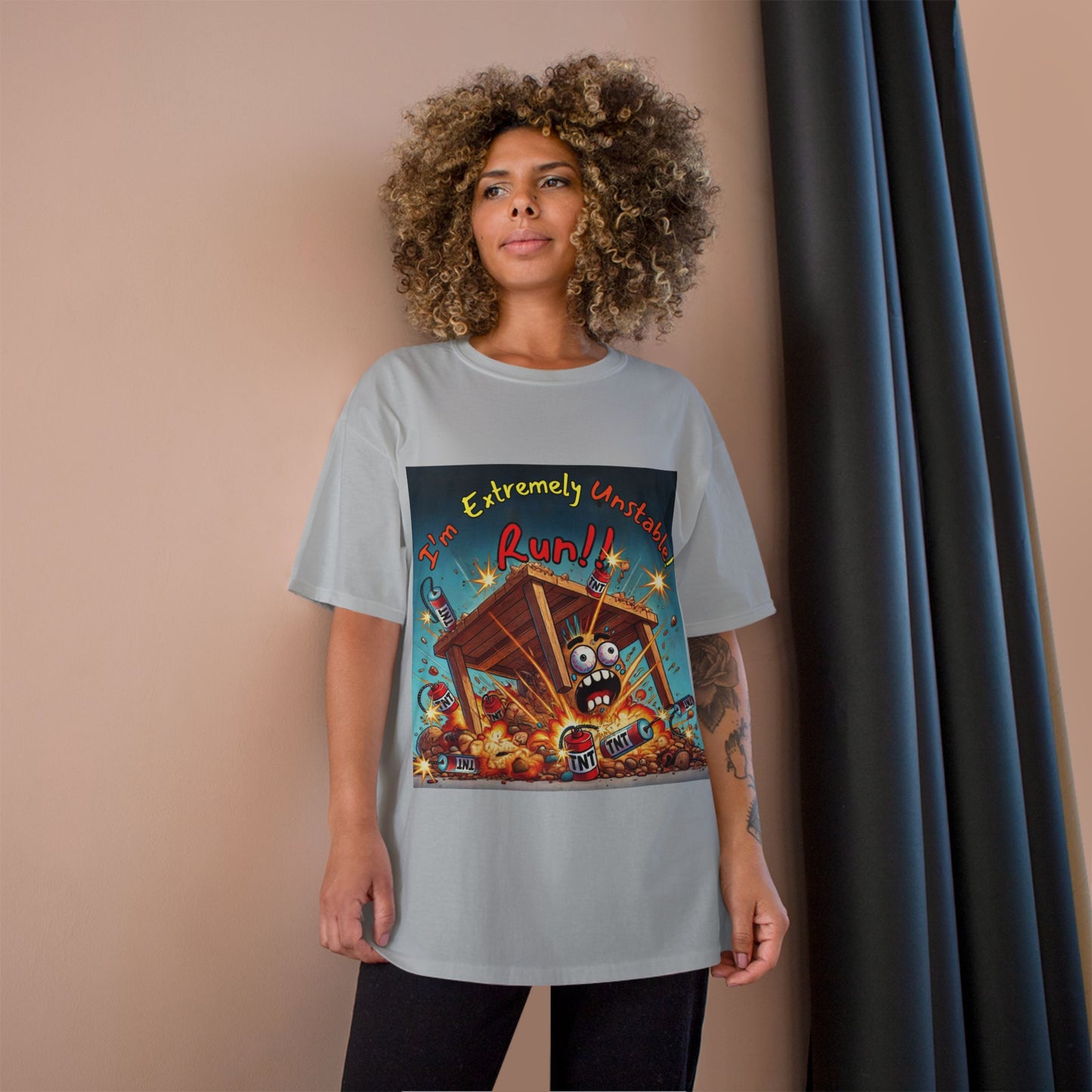 Champion T-Shirt - “I'm Extremely Unstable! Run!”