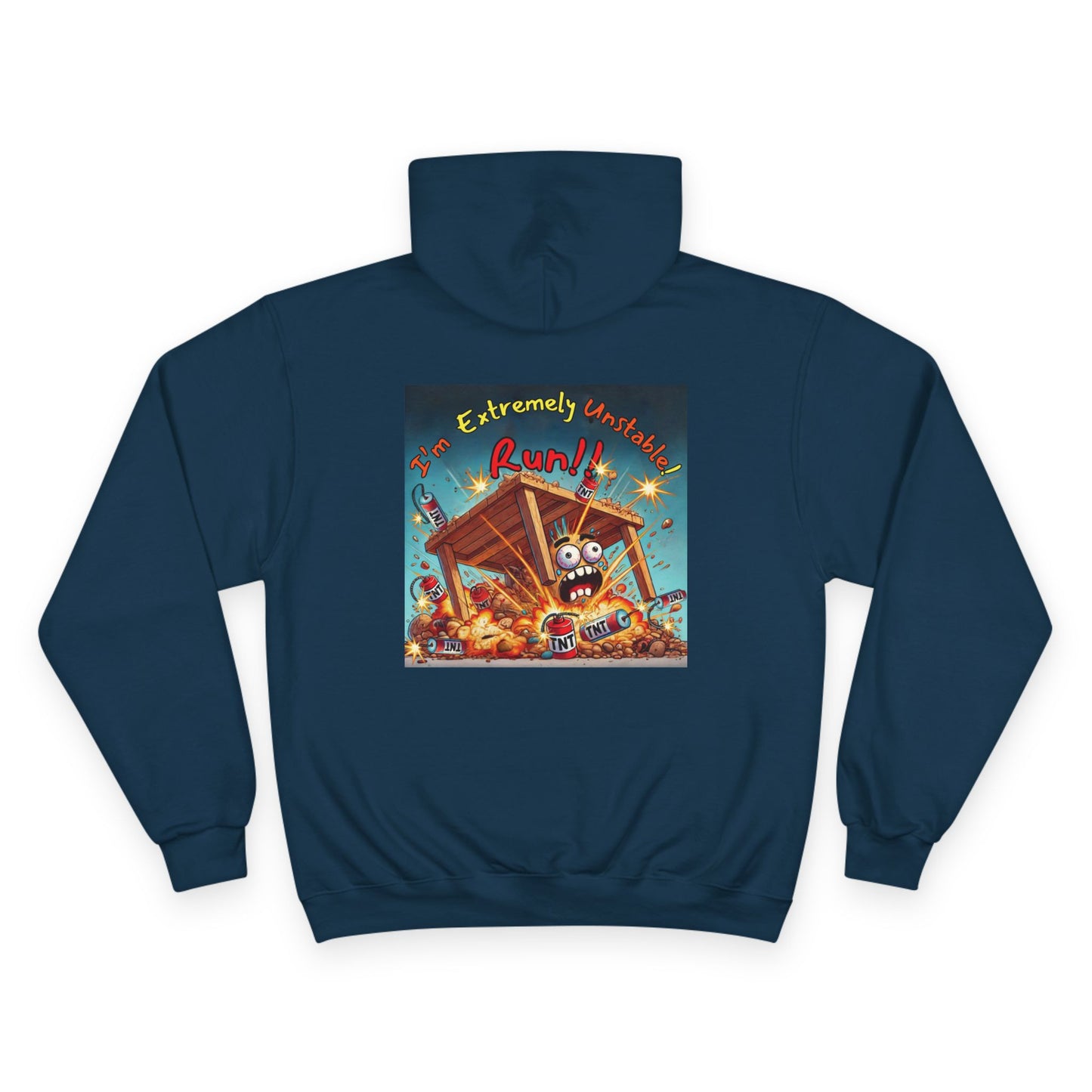Fun & Unique Champion Hoodie - "I'm Extremely Unstable! Run!!" on back