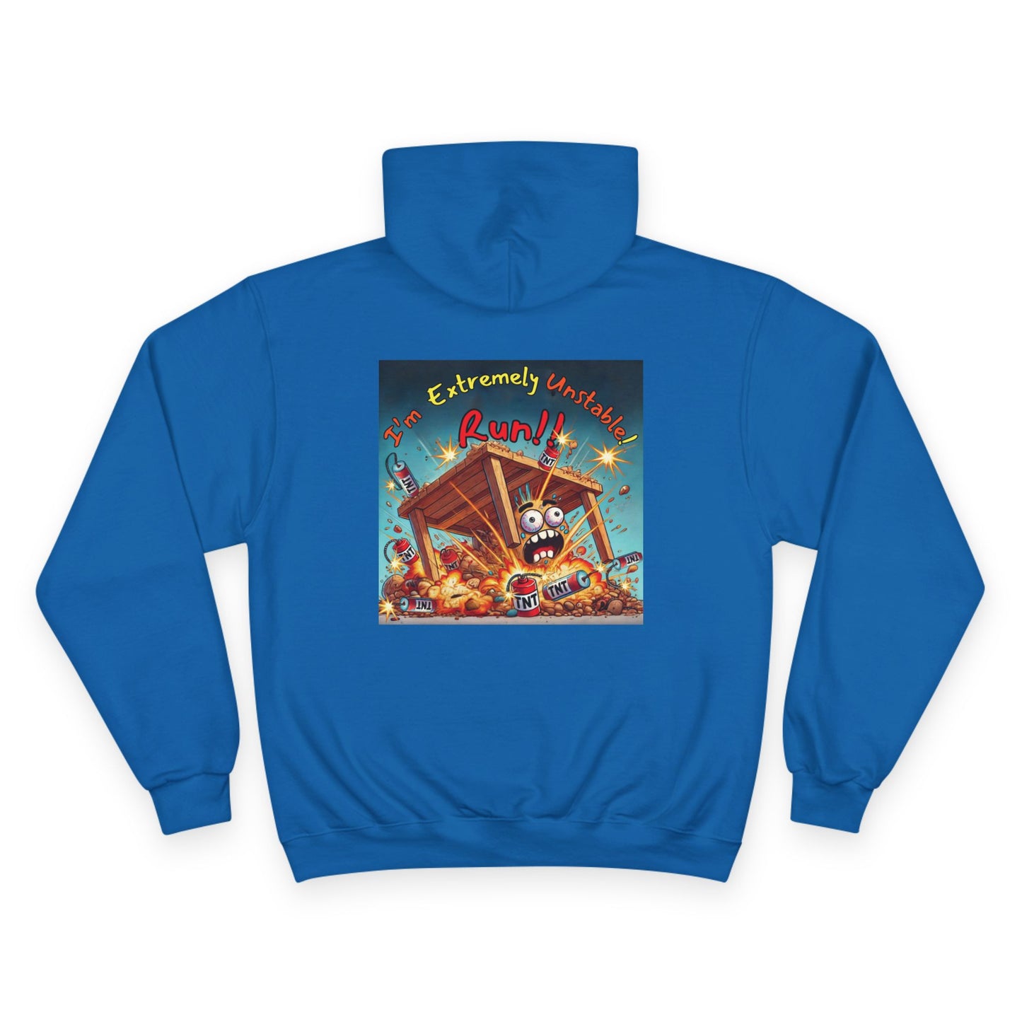 Fun & Unique Champion Hoodie - "I'm Extremely Unstable! Run!!" on back