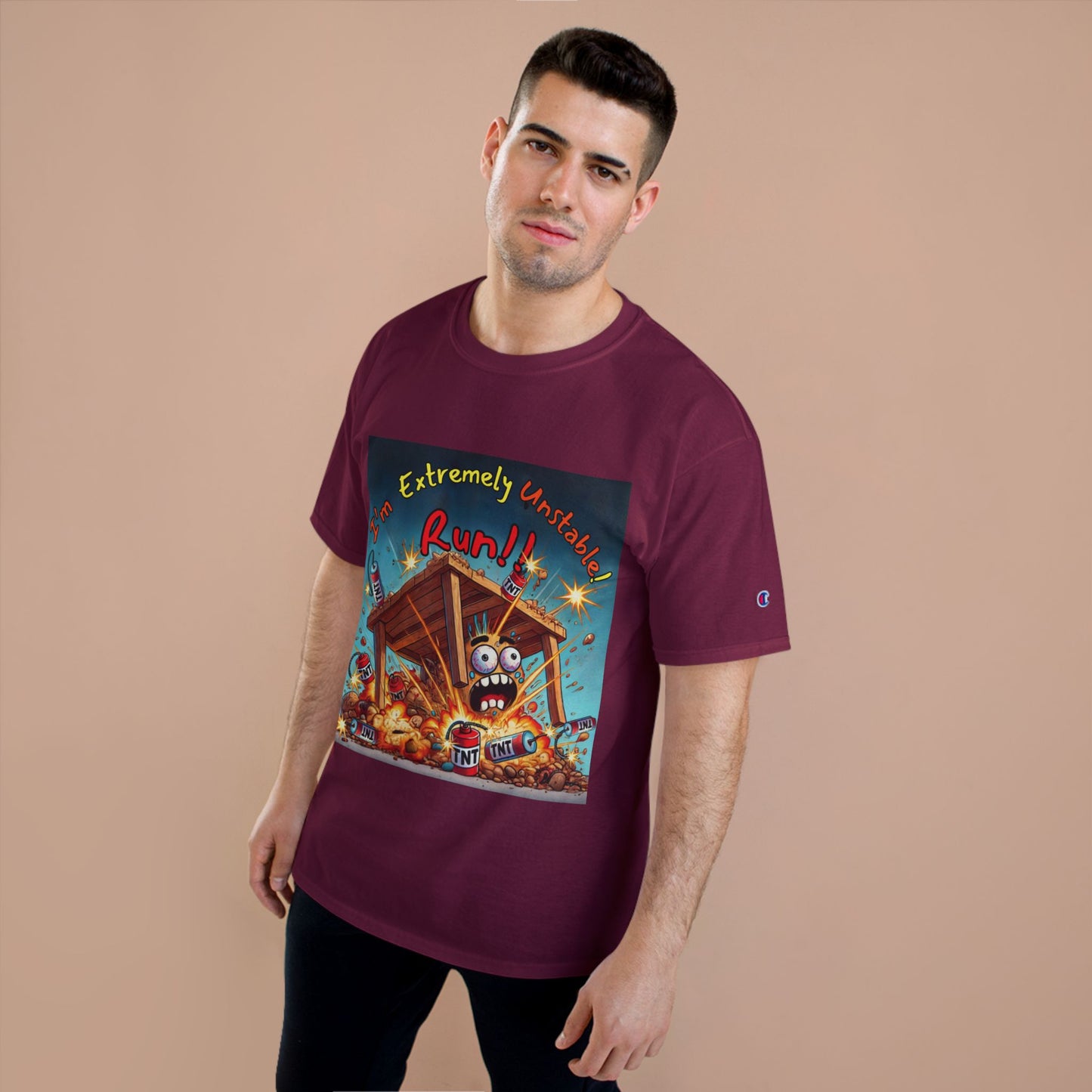 Champion T-Shirt - “I'm Extremely Unstable! Run!”