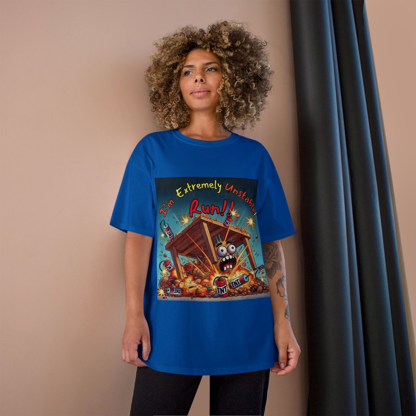 Champion T-Shirt - “I'm Extremely Unstable! Run!”