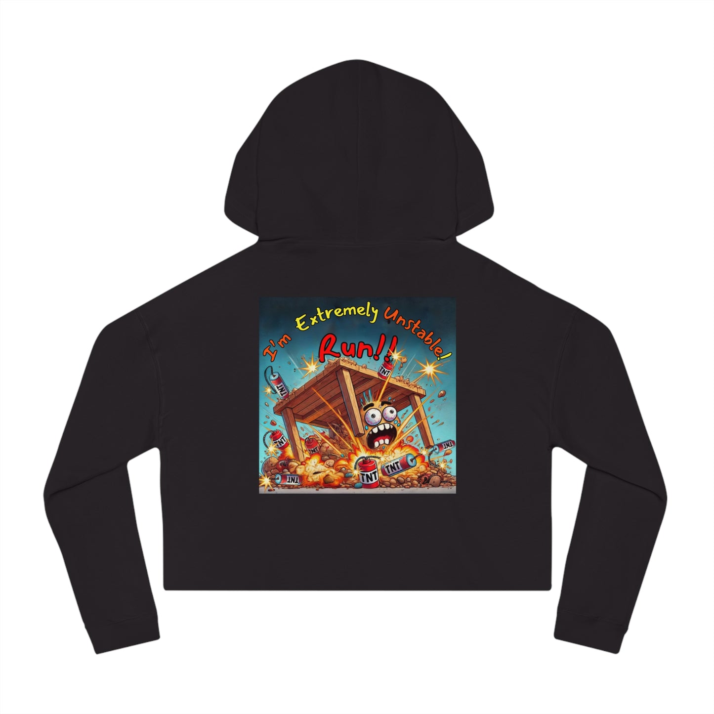 Fun Graphic Cropped Hooded Sweatshirt - “I’m Extremely Unstable! Run!” Design for Casual Wear