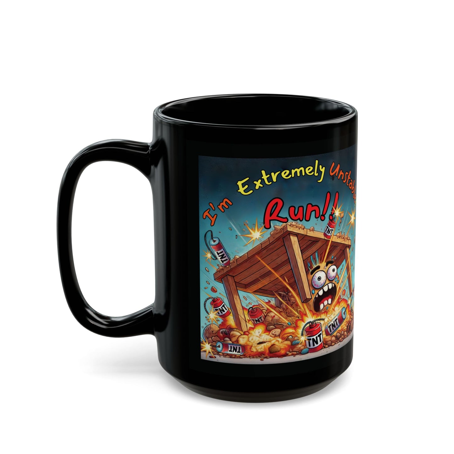 Right Side Design Mug - “I'm Extremely Unstable, Run!” Black Mug (11oz, 15oz)