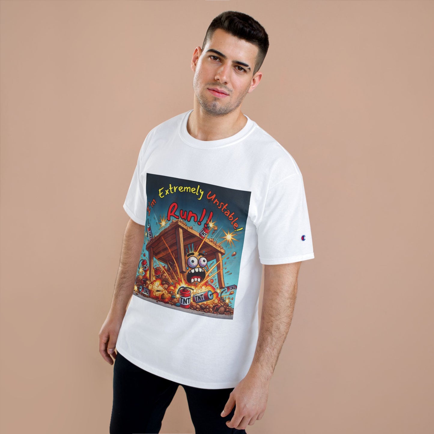 Champion T-Shirt - “I'm Extremely Unstable! Run!”