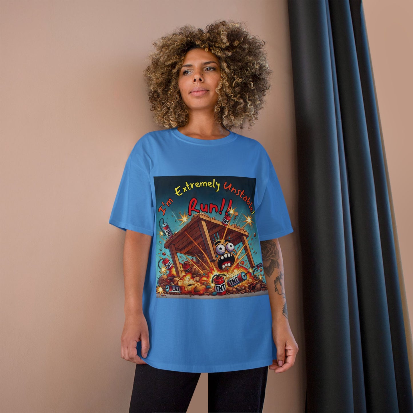 Champion T-Shirt - “I'm Extremely Unstable! Run!”