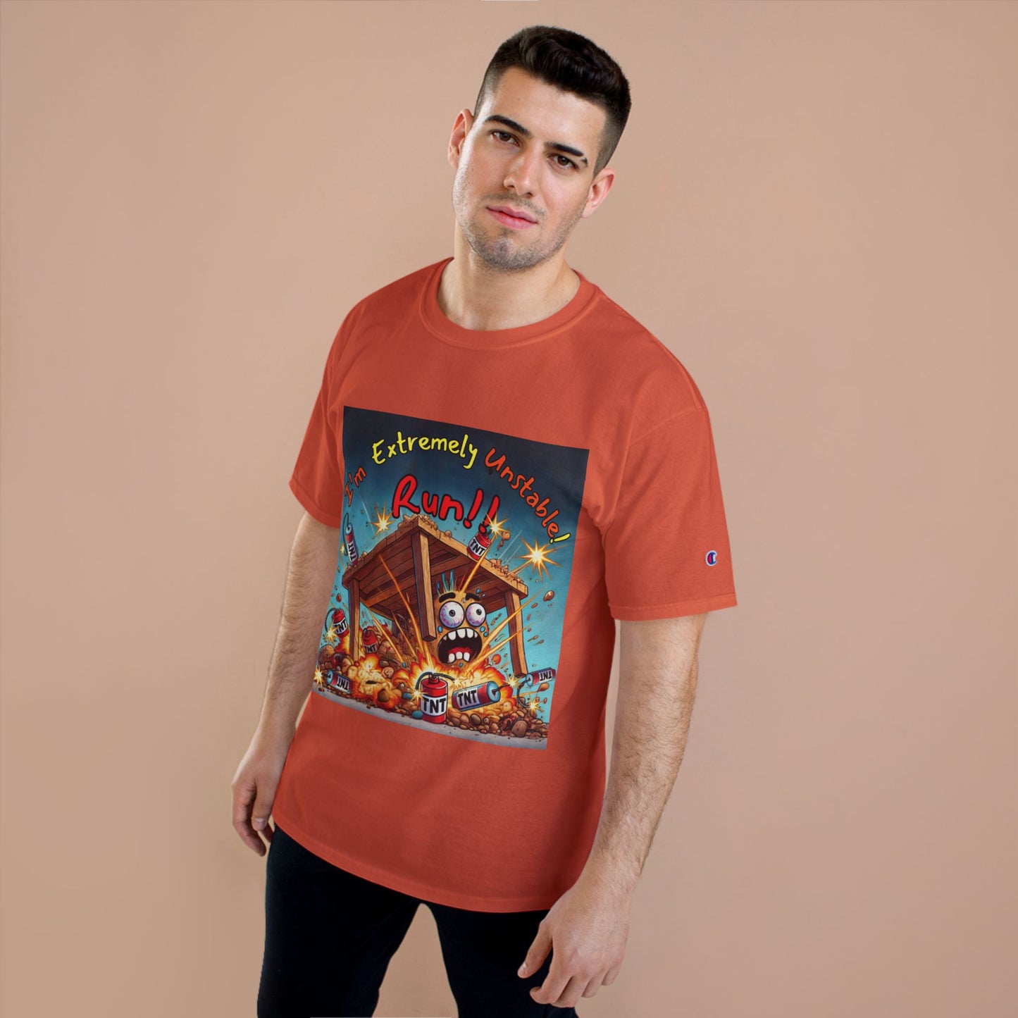Champion T-Shirt - “I'm Extremely Unstable! Run!”