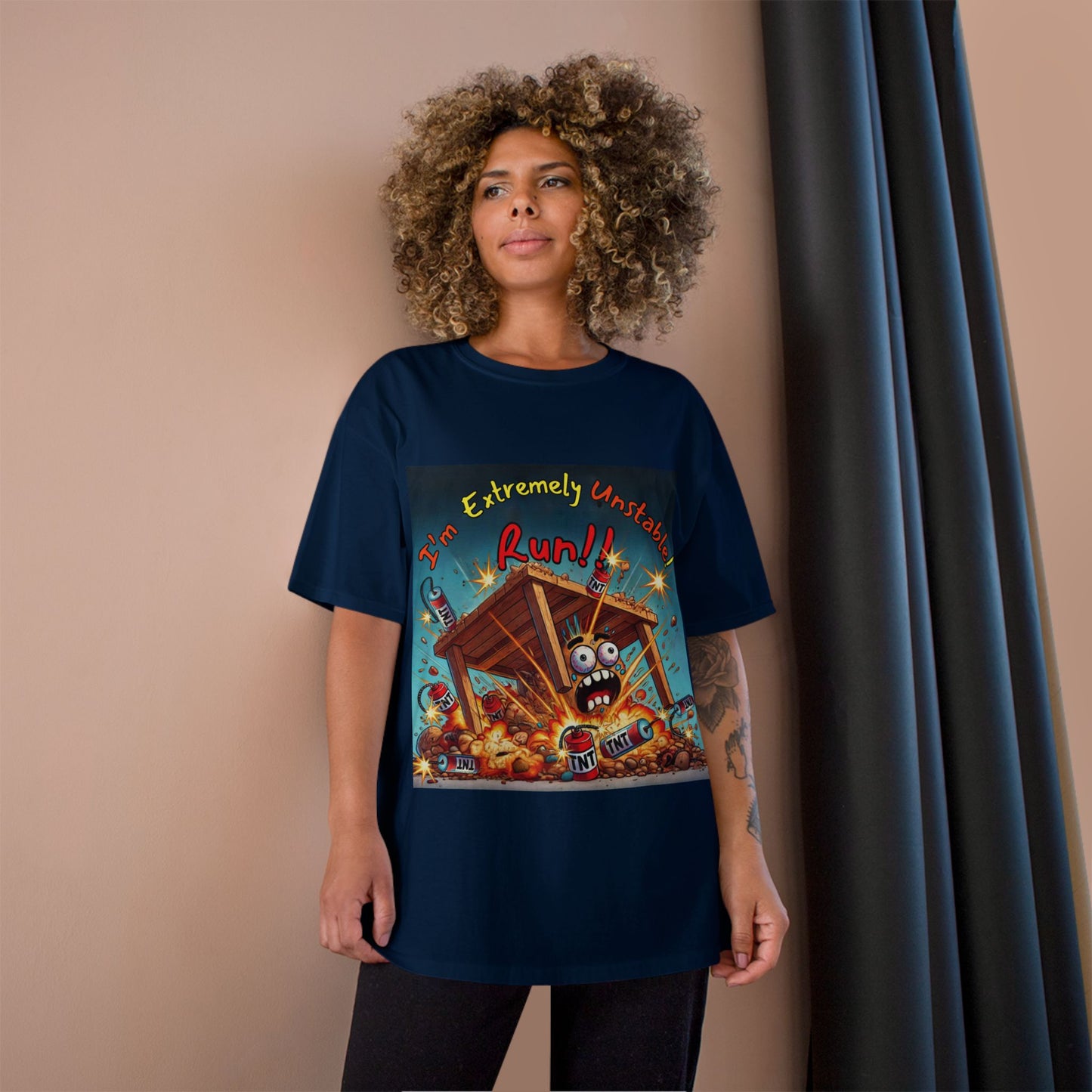 Champion T-Shirt - “I'm Extremely Unstable! Run!”