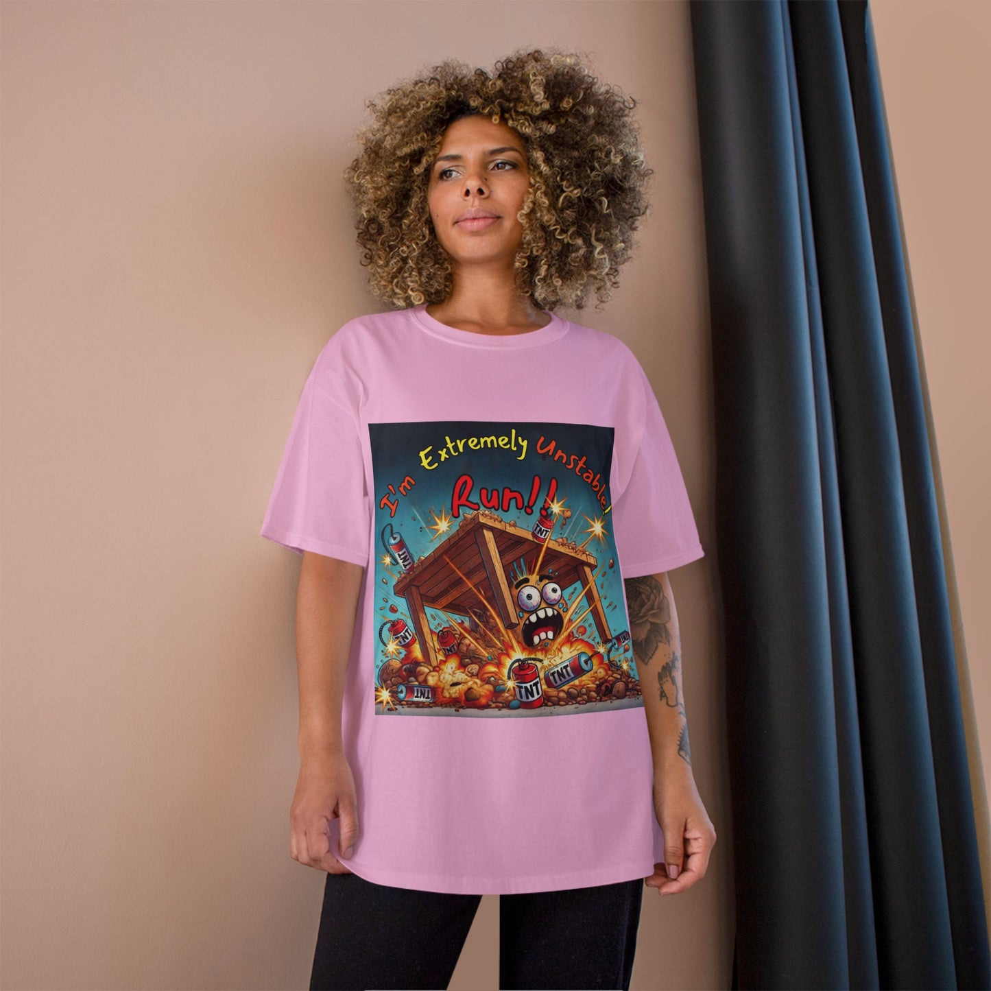 Champion T-Shirt - “I'm Extremely Unstable! Run!”
