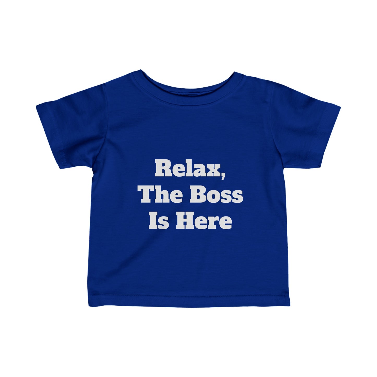 "Relax, The Boss Is Here" Infant Fine Jersey Tee w/Logo on Back