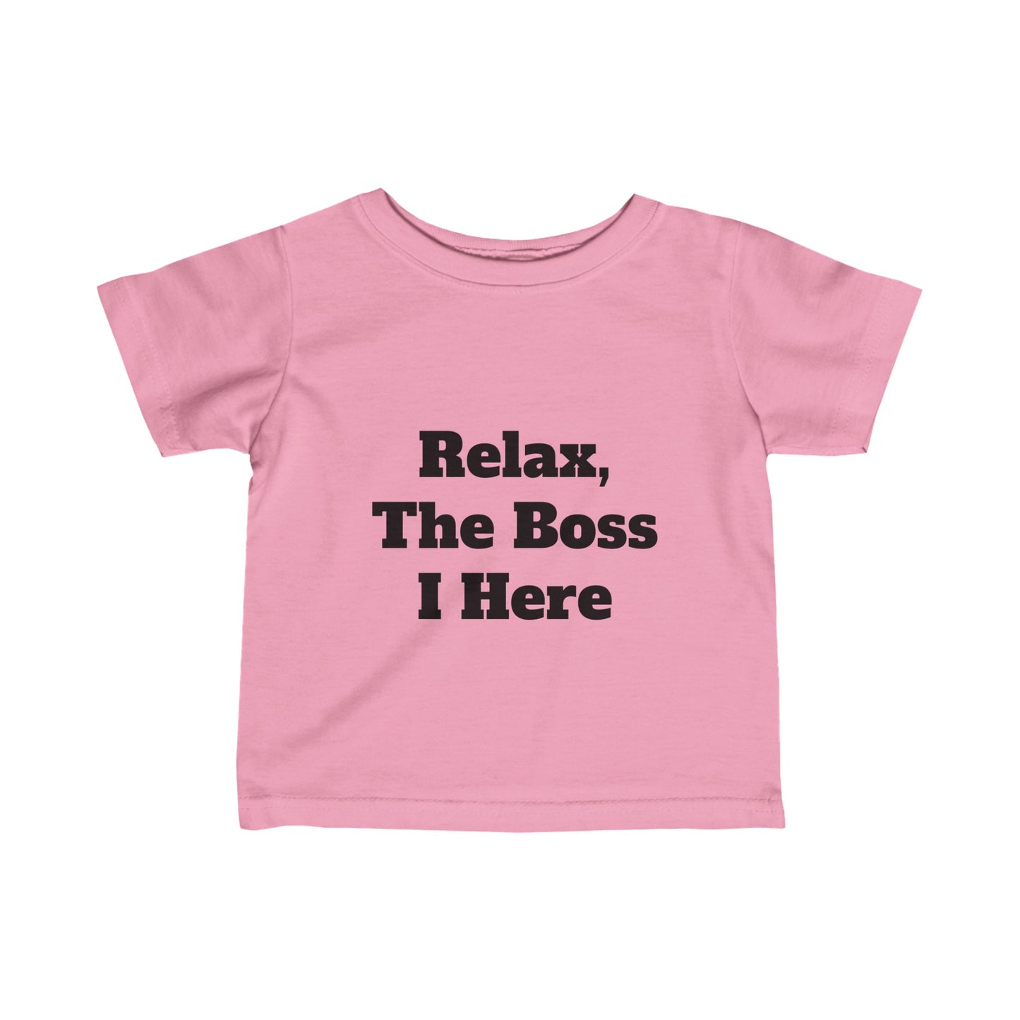 "Relax, The Boss Is Here" Infant Fine Jersey Tee w/Logo on Back