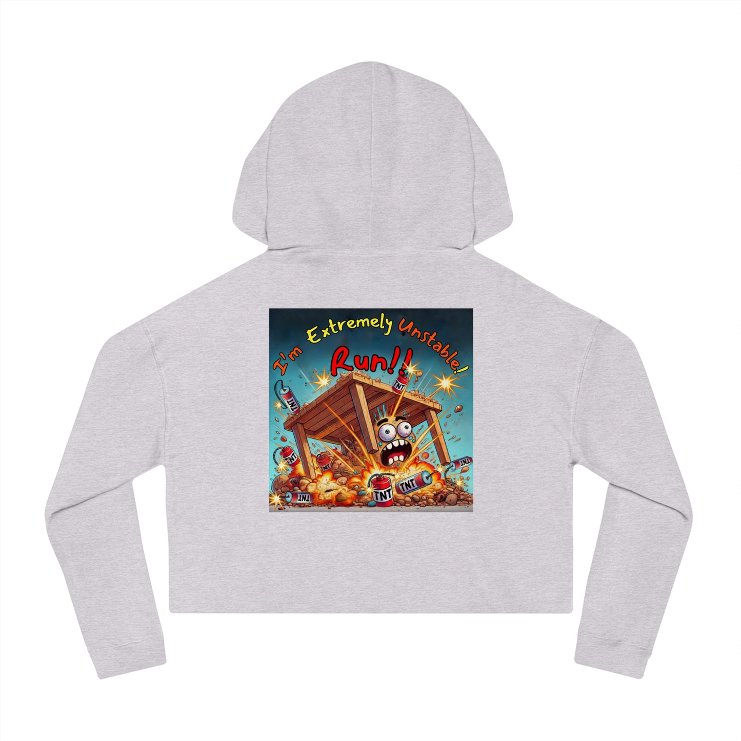 Fun Graphic Cropped Hooded Sweatshirt - “I’m Extremely Unstable! Run!” Design for Casual Wear