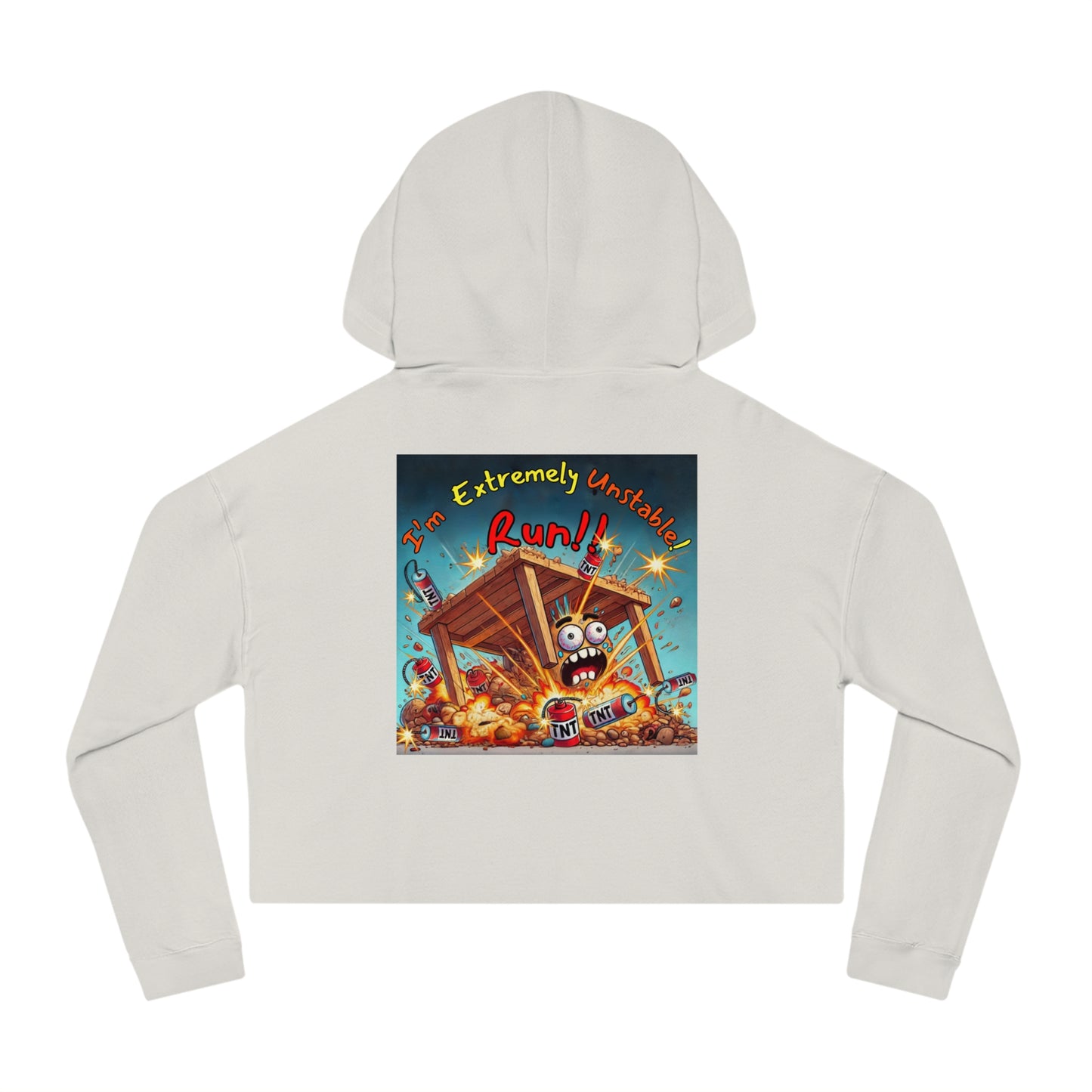Fun Graphic Cropped Hooded Sweatshirt - “I’m Extremely Unstable! Run!” Design for Casual Wear