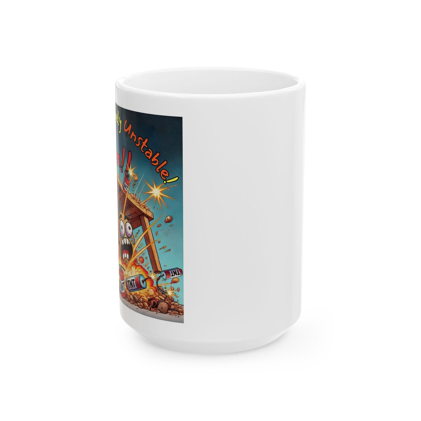 Right Side Design Mug - “I'm Extremely Unstable, Run!” Ceramic Mug (11oz, 15oz)