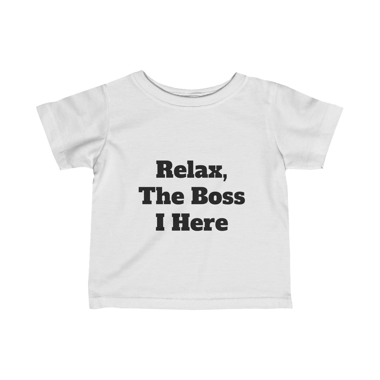 "Relax, The Boss Is Here" Infant Fine Jersey Tee w/Logo on Back