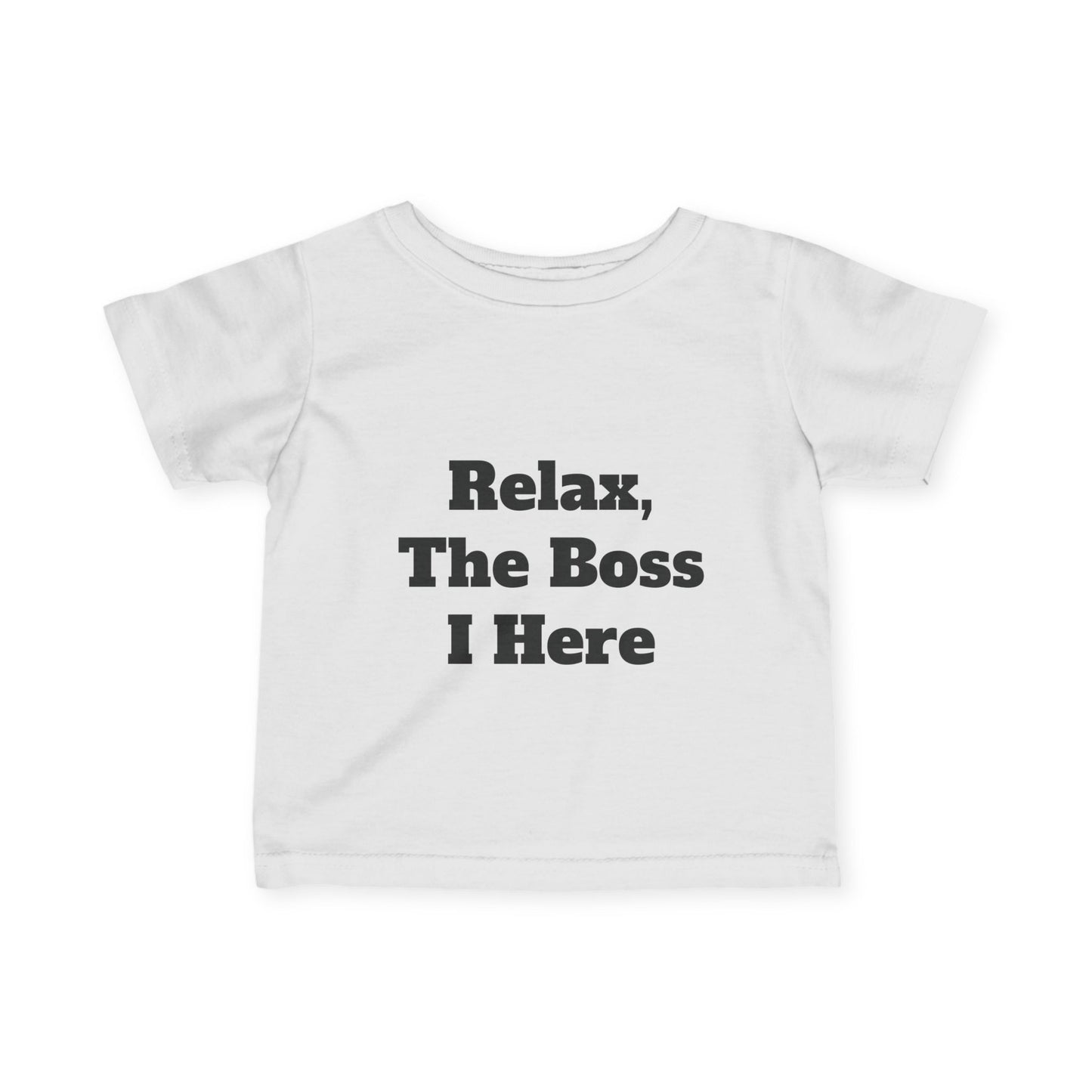 "Relax, The Boss Is Here" Infant Fine Jersey Tee w/Logo on Back