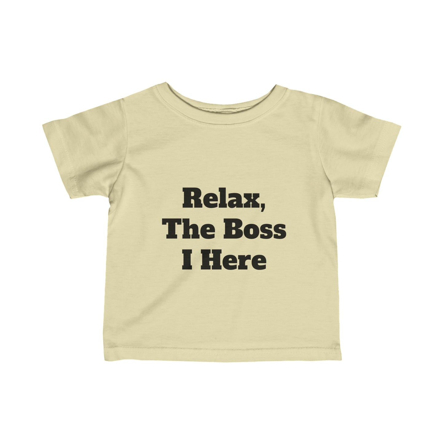 "Relax, The Boss Is Here" Infant Fine Jersey Tee w/Logo on Back