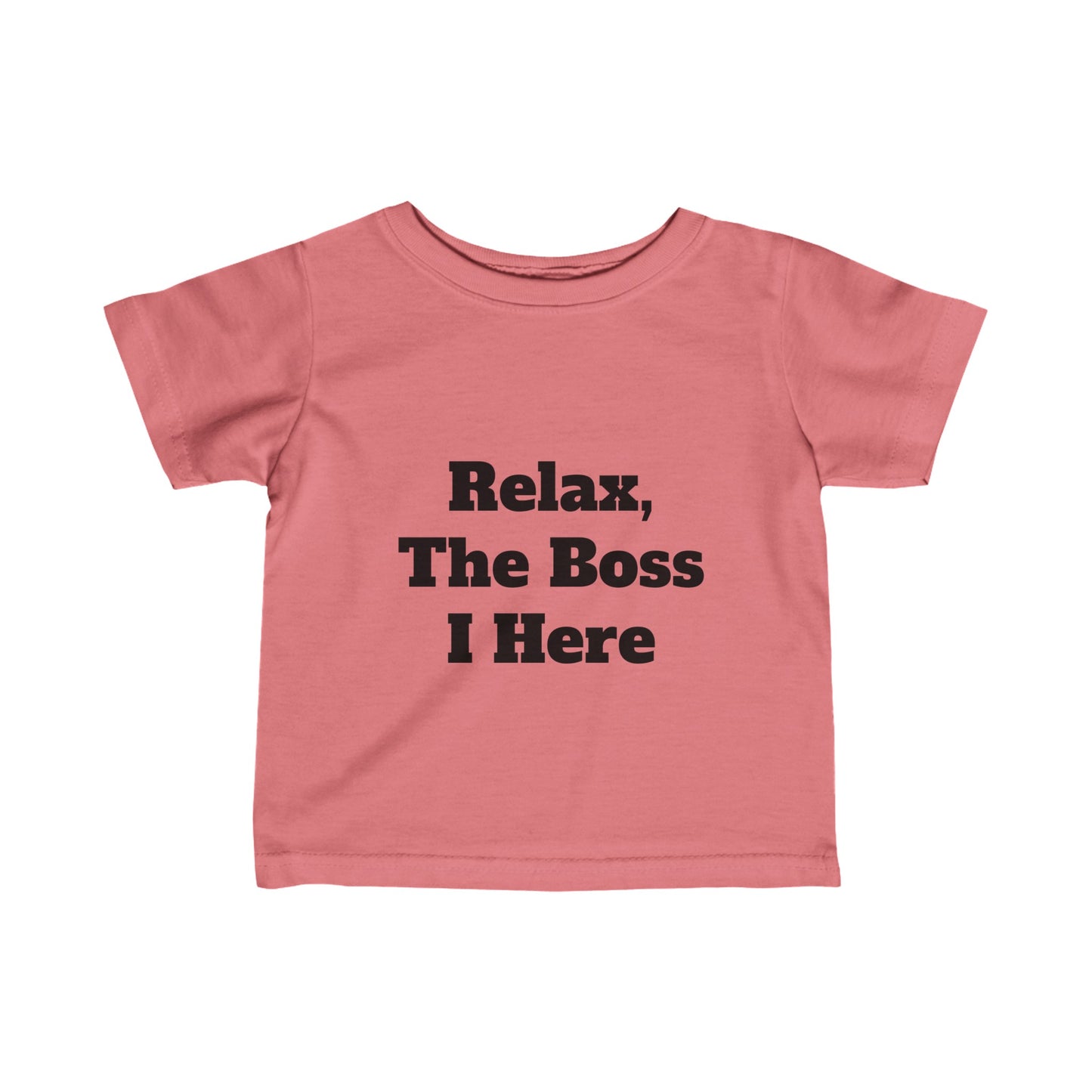 "Relax, The Boss Is Here" Infant Fine Jersey Tee w/Logo on Back