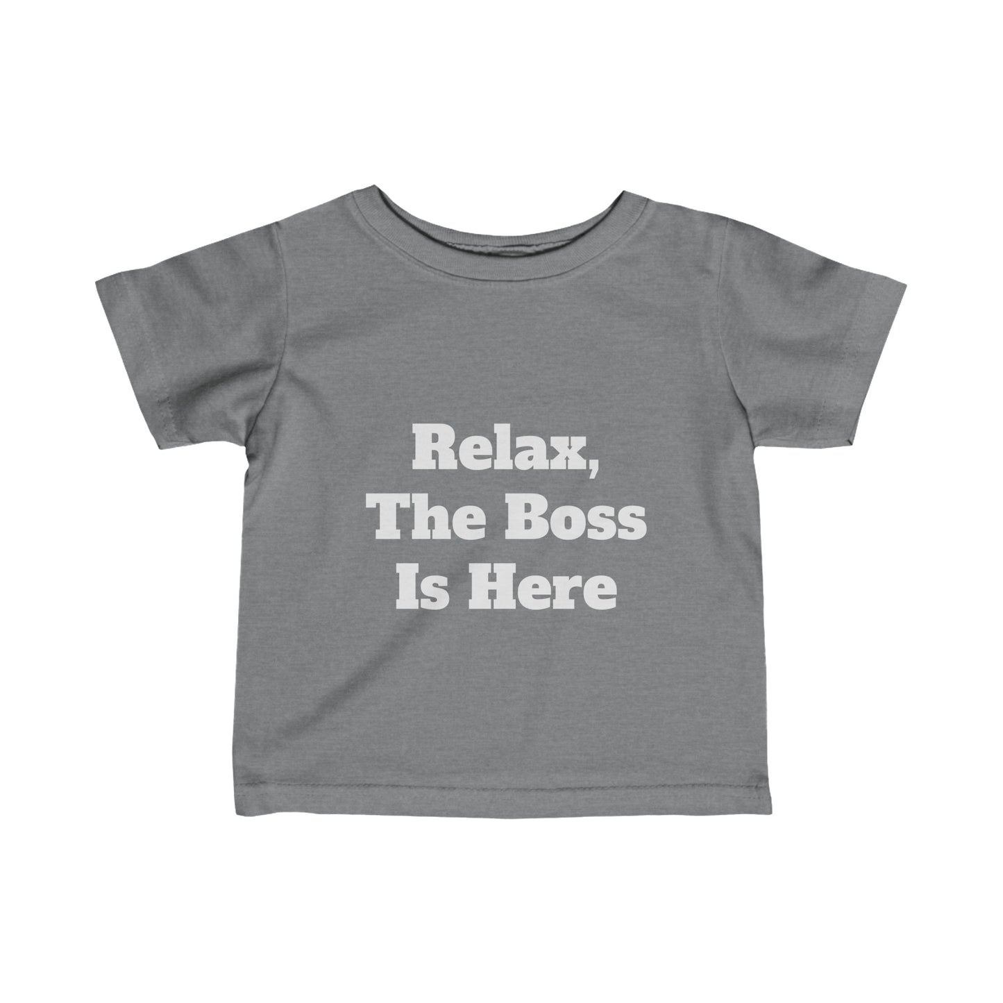 "Relax, The Boss Is Here" Infant Fine Jersey Tee w/Logo on Back