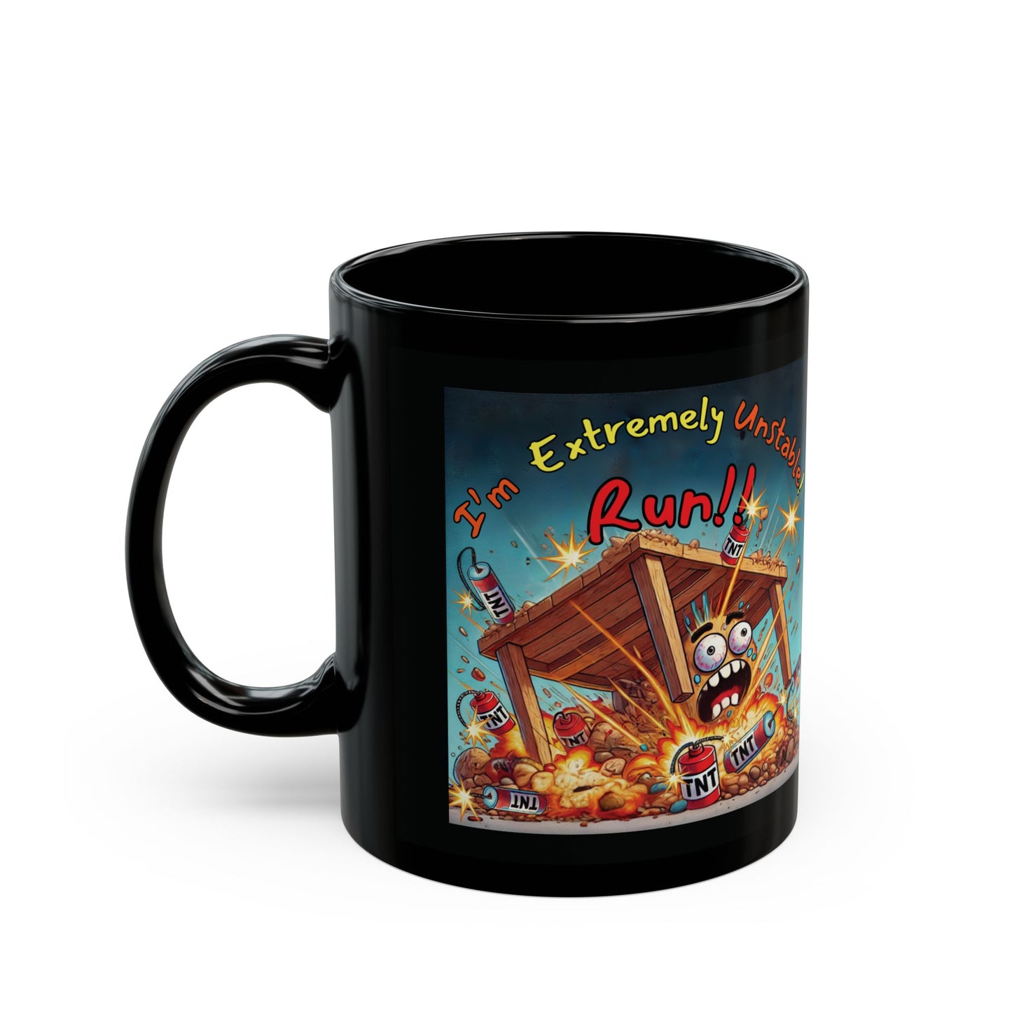 Right Side Design Mug - “I'm Extremely Unstable, Run!” Black Mug (11oz, 15oz)