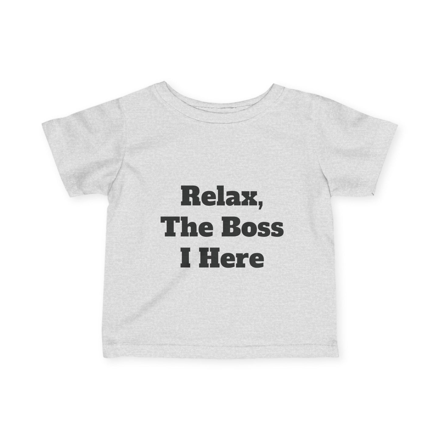 "Relax, The Boss Is Here" Infant Fine Jersey Tee w/Logo on Back