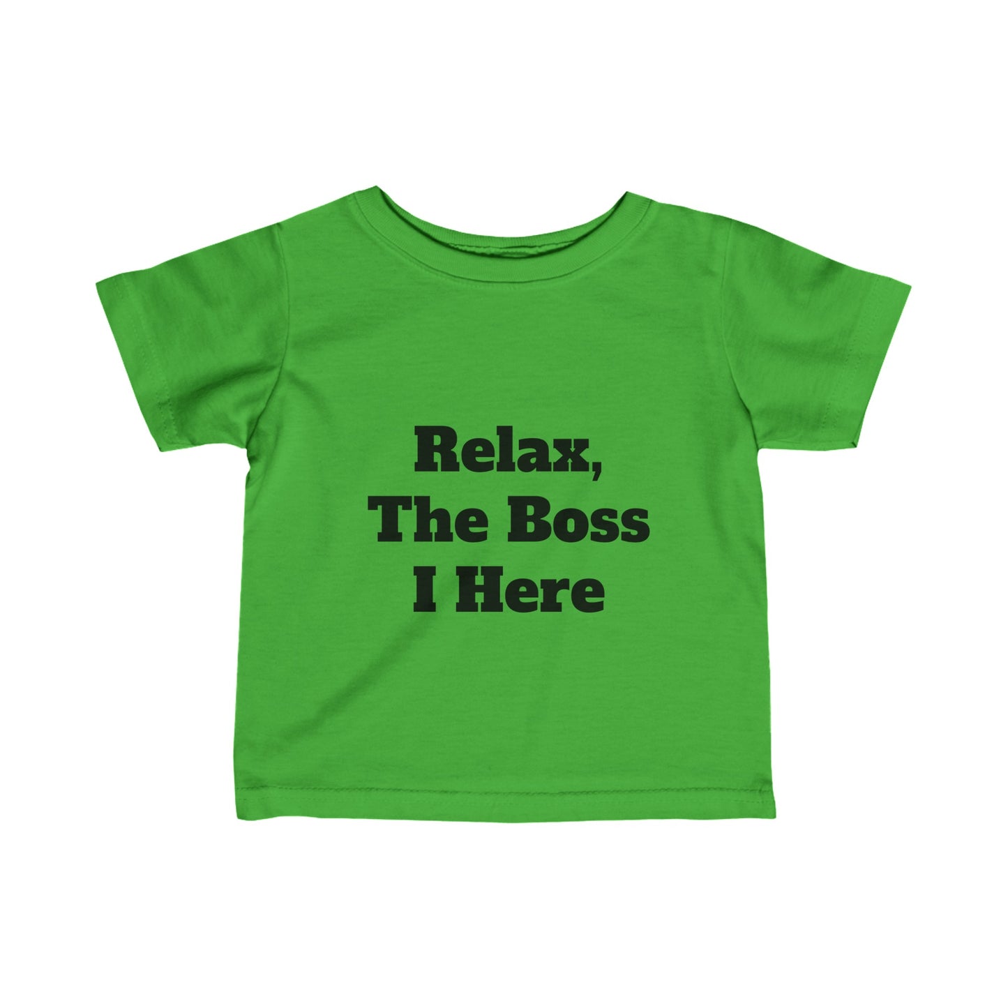 "Relax, The Boss Is Here" Infant Fine Jersey Tee w/Logo on Back