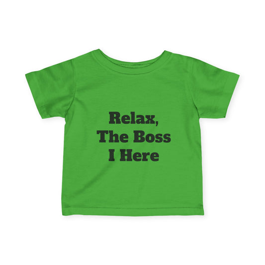 "Relax, The Boss Is Here" Infant Fine Jersey Tee w/Logo on Back