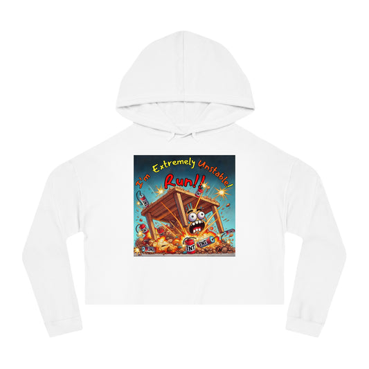 Fun Graphic Cropped Hooded Sweatshirt - “I’m Extremely Unstable! Run!” with “Stone Customs” logo on back