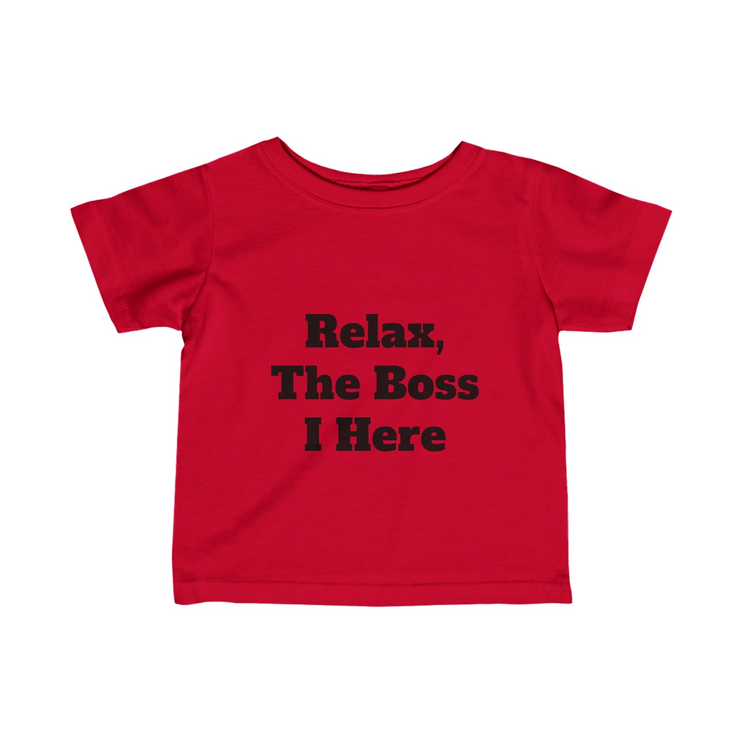 "Relax, The Boss Is Here" Infant Fine Jersey Tee w/Logo on Back