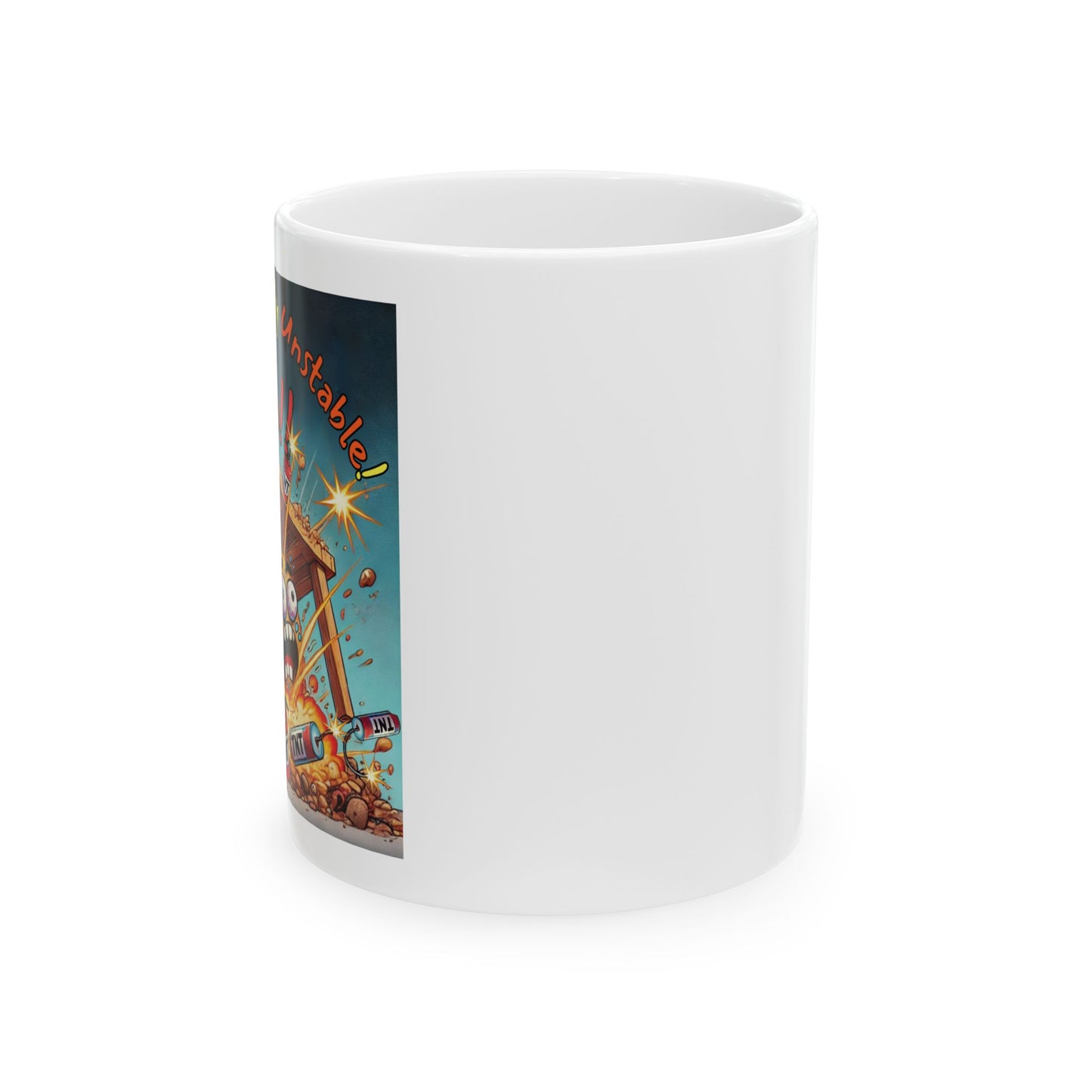 Right Side Design Mug - “I'm Extremely Unstable, Run!” Ceramic Mug (11oz, 15oz)