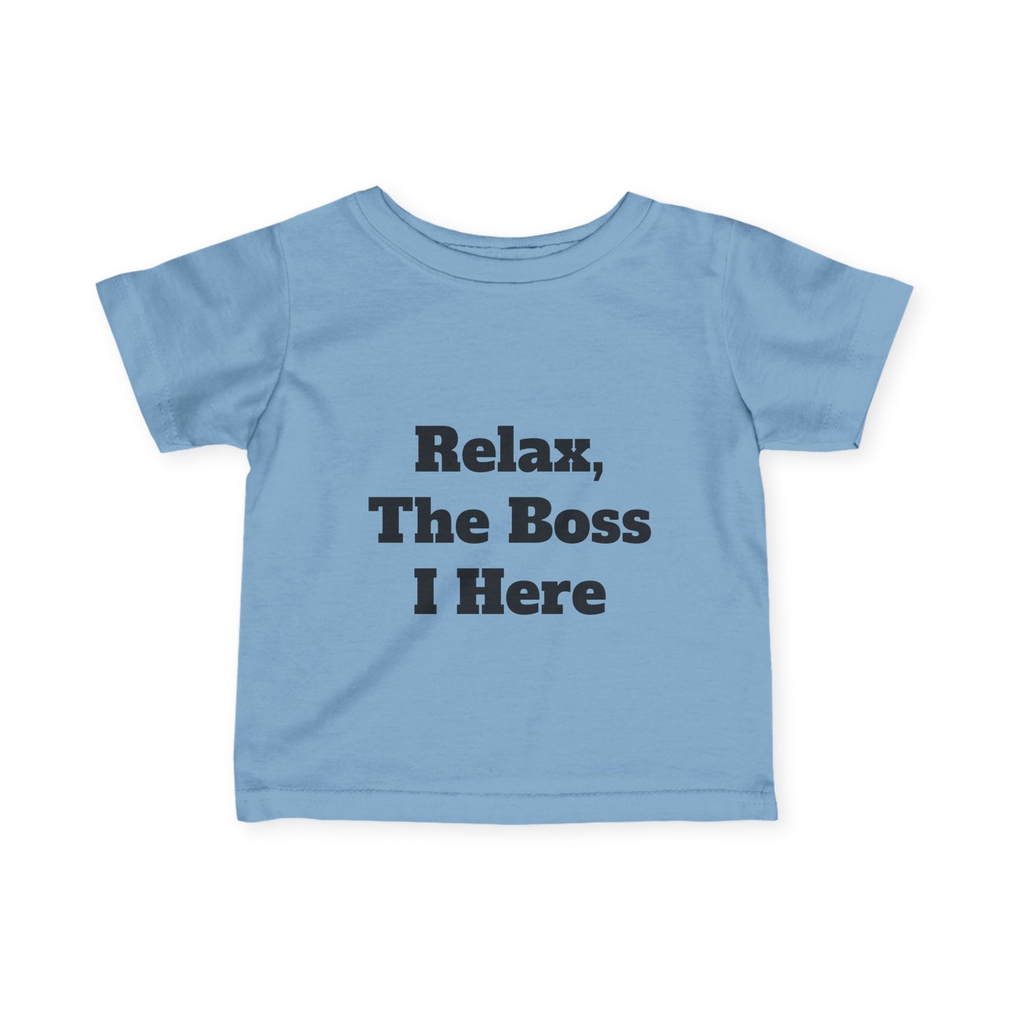 "Relax, The Boss Is Here" Infant Fine Jersey Tee w/Logo on Back