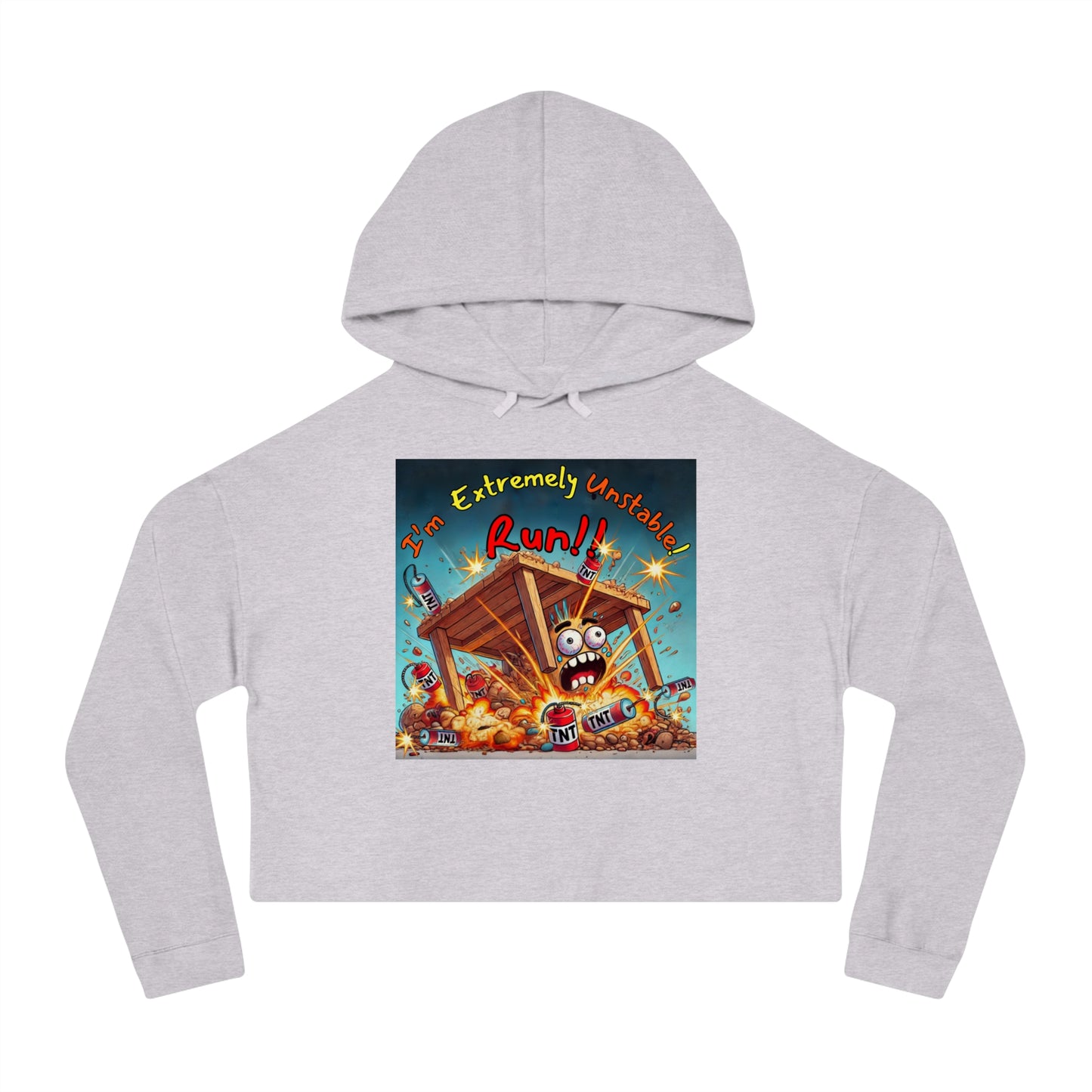 Fun Graphic Cropped Hooded Sweatshirt - “I’m Extremely Unstable! Run!” with “Stone Customs” logo on back